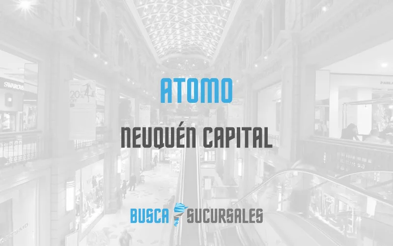 ATOMO en Neuquén Capital