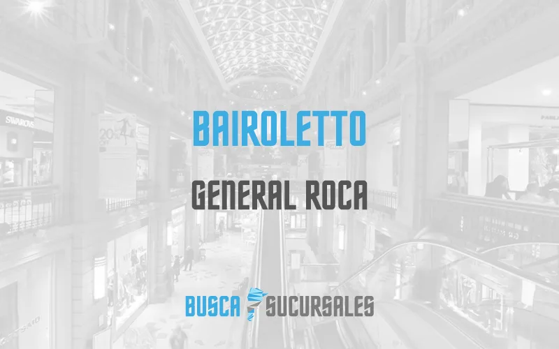 Bairoletto en General Roca