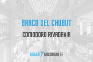 Banco del Chubut en Comodoro Rivadavia