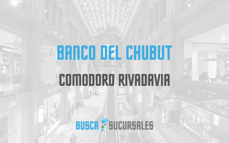 Banco del Chubut en Comodoro Rivadavia