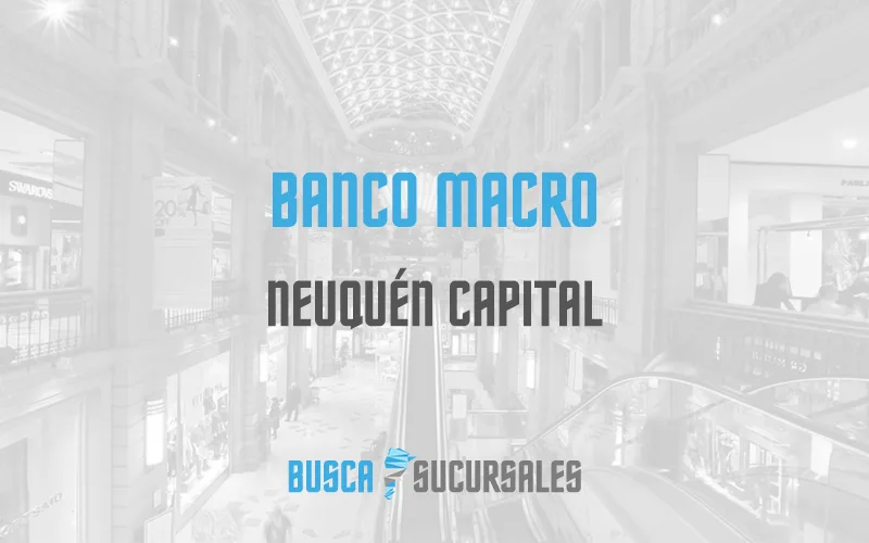 Banco Macro en Neuquén Capital