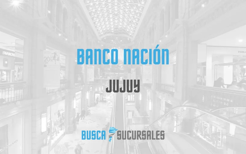 Banco Nación en Jujuy