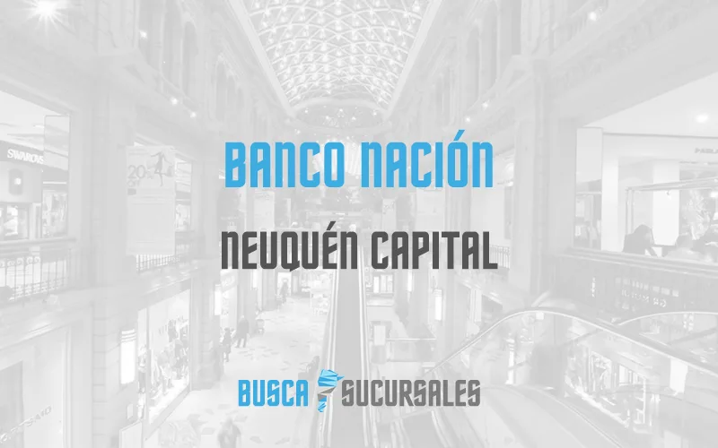 Banco Nación en Neuquén Capital