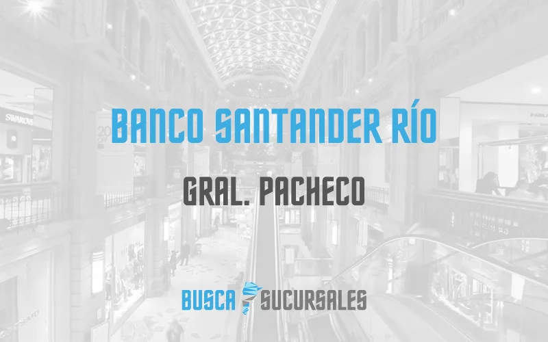 Banco Santander Río en Gral. Pacheco