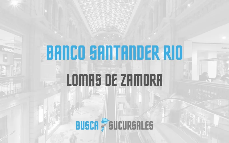 Banco Santander Rio en Lomas de Zamora