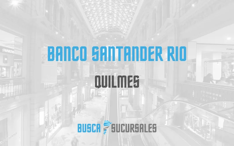 Banco Santander Rio en Quilmes