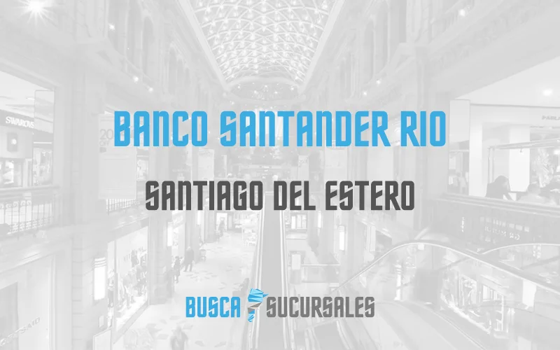 Banco Santander Rio en Santiago del Estero