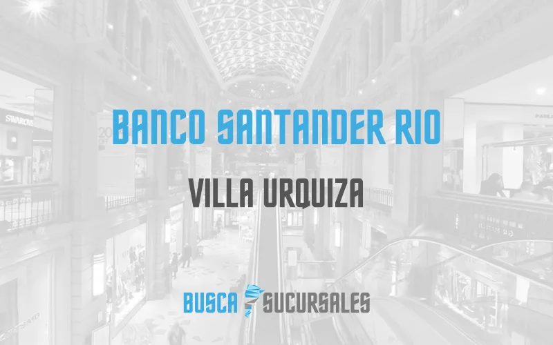 Banco Santander Rio en Villa Urquiza
