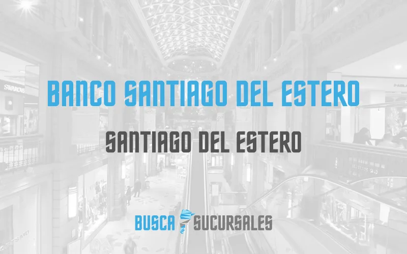 Banco Santiago del Estero en Santiago del Estero