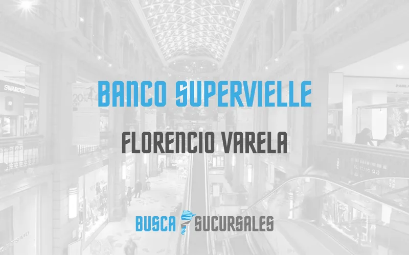 Banco Supervielle en Florencio Varela
