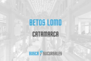 Betos Lomo en Catamarca