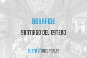 Bonafide en Santiago del Estero