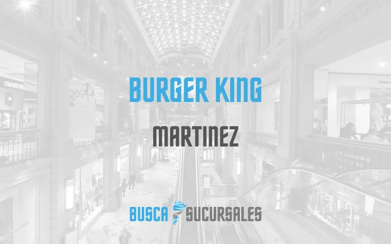 Burger King en Martinez