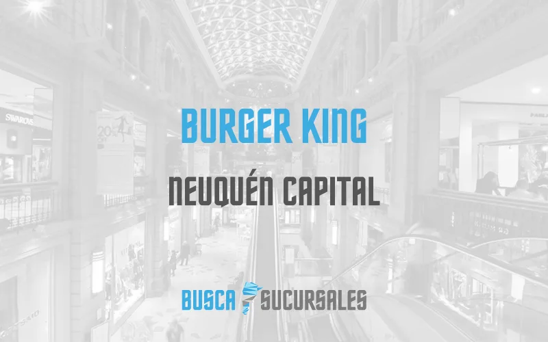 Burger King en Neuquén Capital