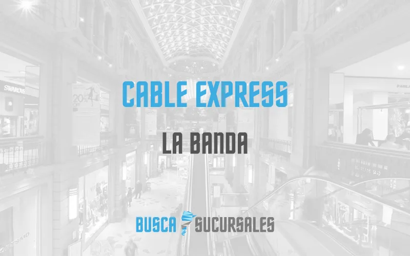 Cable Express en La Banda