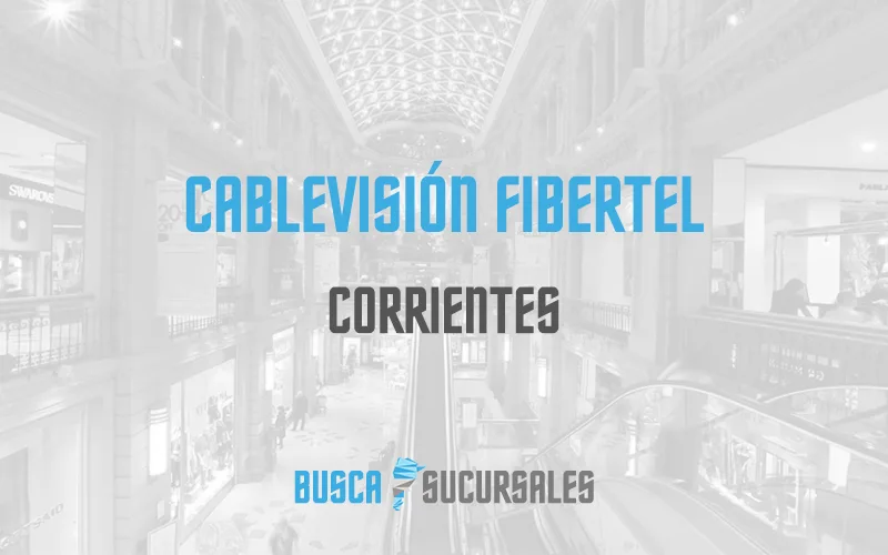 Cablevisión Fibertel en Corrientes