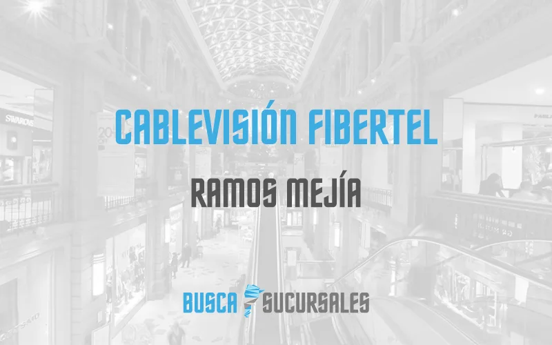 Cablevisión Fibertel en Ramos Mejía