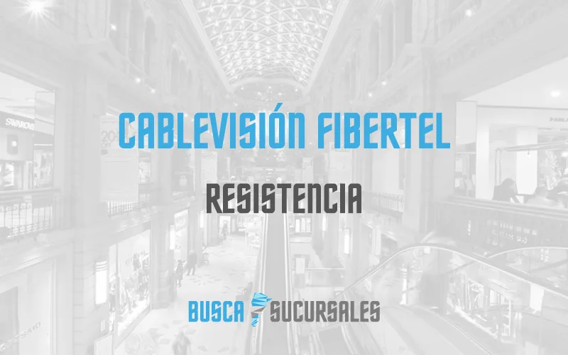 Cablevisi n Fibertel en Resistencia Horarios y direcciones