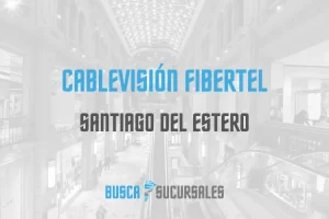 Cablevisión Fibertel en Santiago del Estero