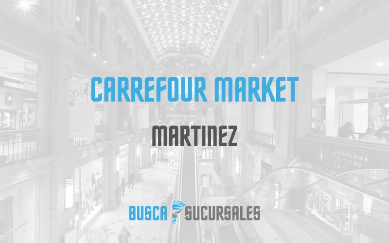 Carrefour Market en Martinez