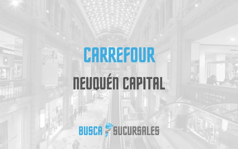 Carrefour en Neuquén Capital