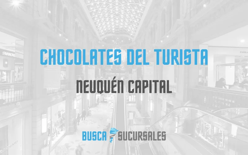 Chocolates del Turista en Neuquén Capital