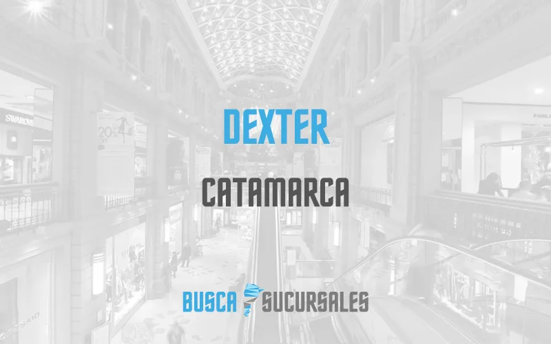 Dexter en Catamarca