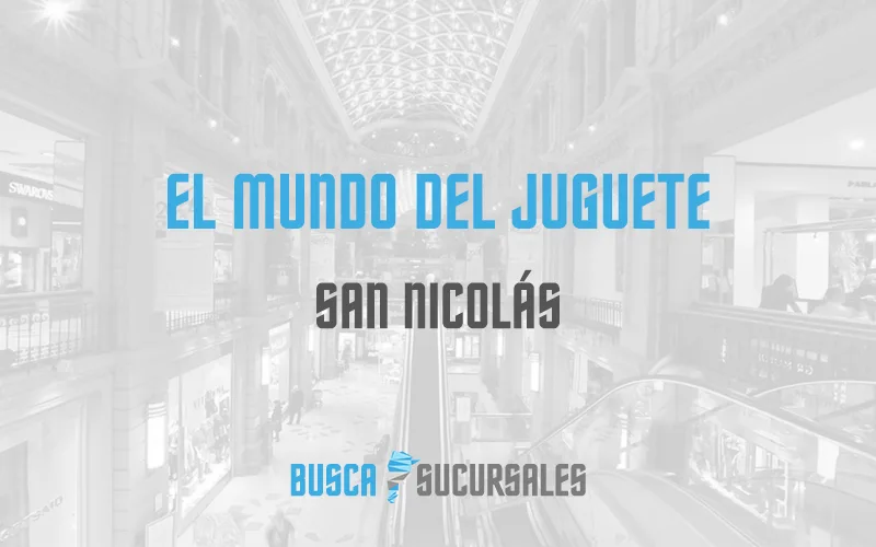 El Mundo del Juguete en San Nicolás