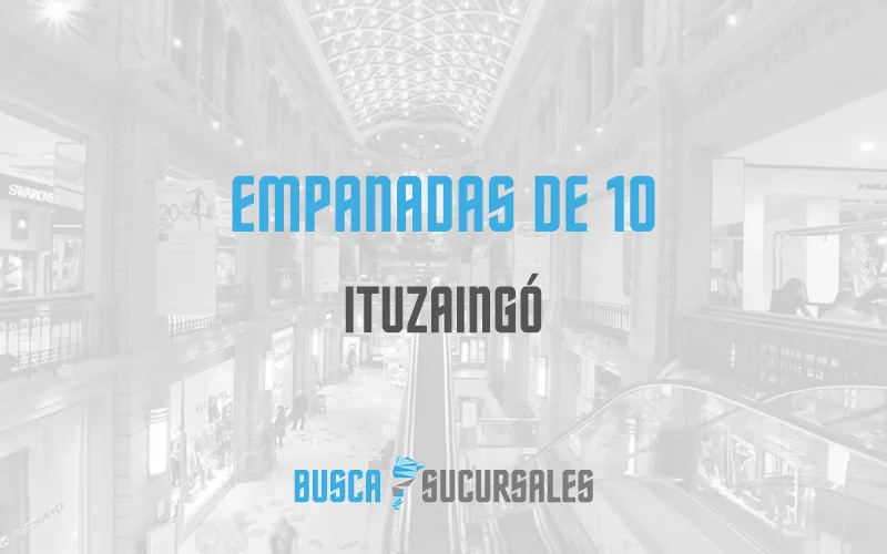 Empanadas de 10 en Ituzaingó