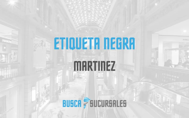 Etiqueta Negra en Martinez