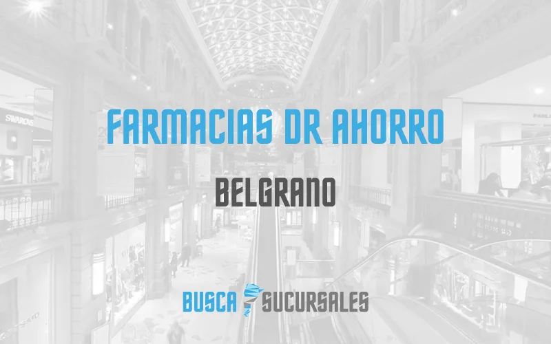 Farmacias Dr Ahorro en Belgrano