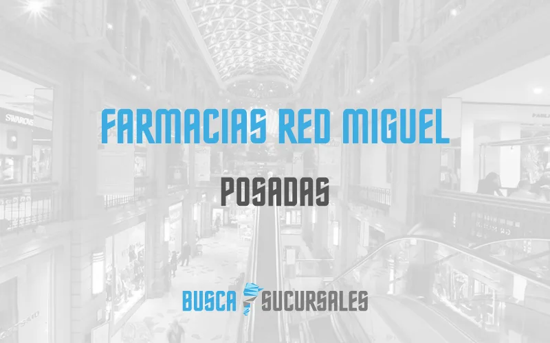 Farmacias red Miguel en Posadas