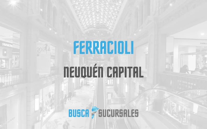 Ferracioli en Neuquén Capital