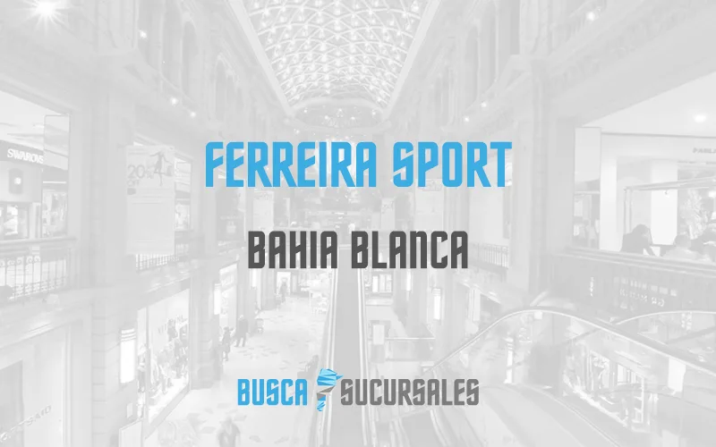 Ferreira Sport en Bahia Blanca