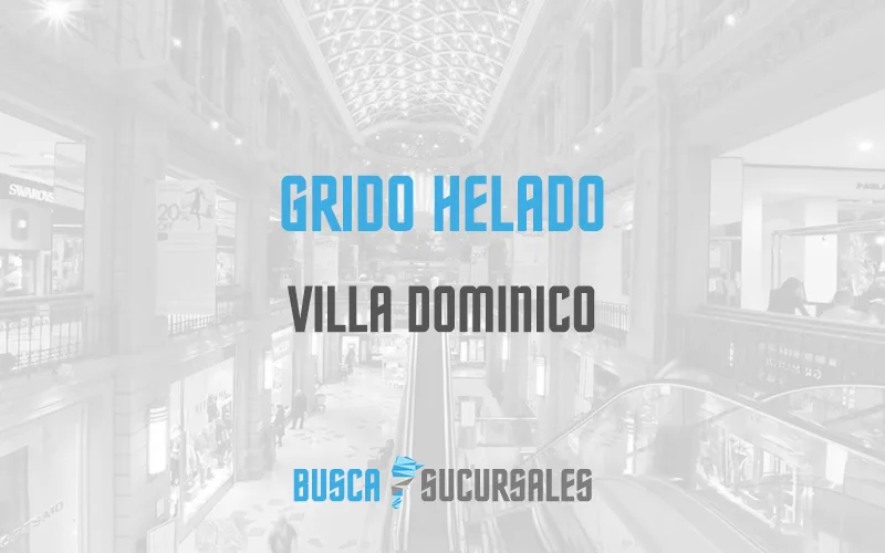 Grido Helado en Villa Dominico