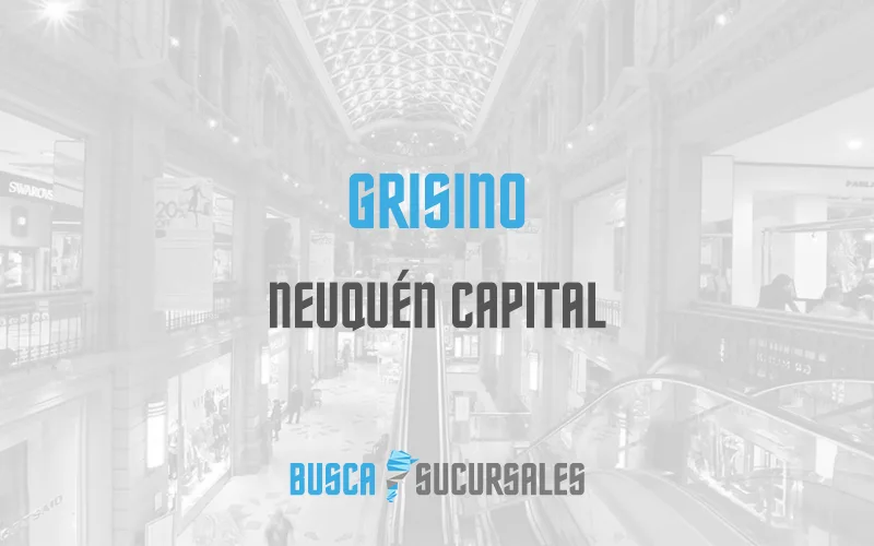 Grisino en Neuquén Capital