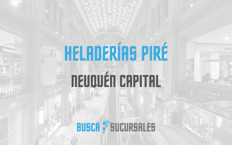 Heladerías Piré en Neuquén Capital