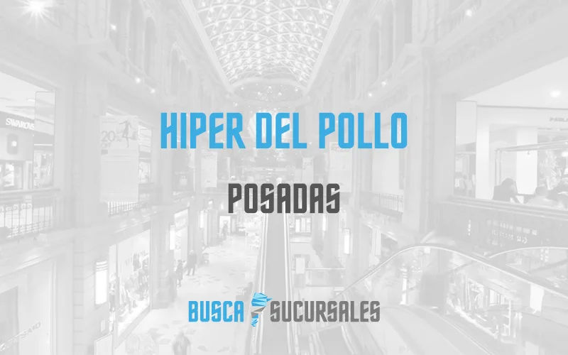 Hiper del Pollo en Posadas