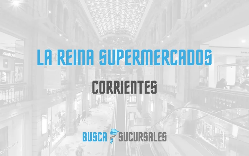 La Reina Supermercados en Corrientes