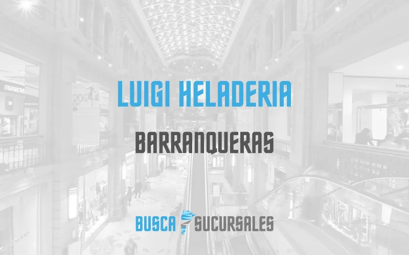 Luigi Heladeria en Barranqueras