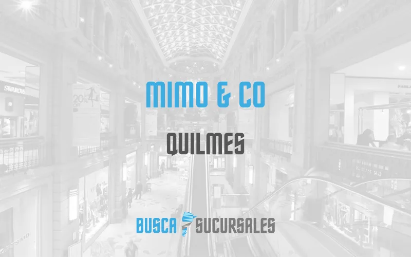 Mimo & Co en Quilmes