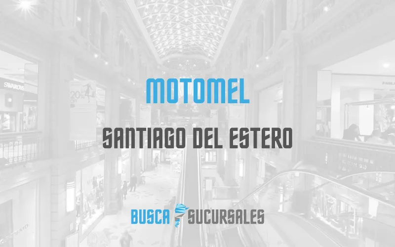 Motomel en Santiago del Estero