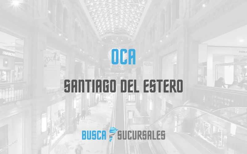 OCA en Santiago del Estero