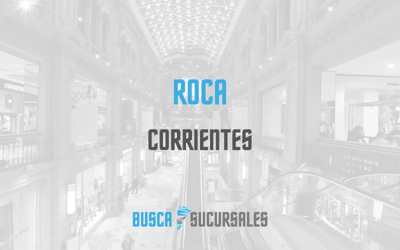 Roca en Corrientes