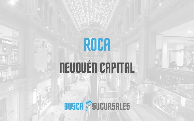 Roca en Neuquén Capital