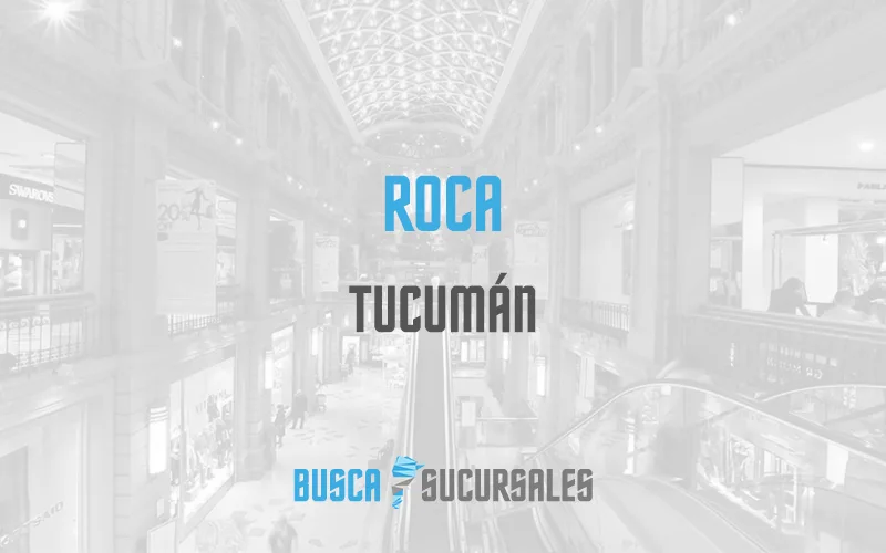 Roca en Tucumán