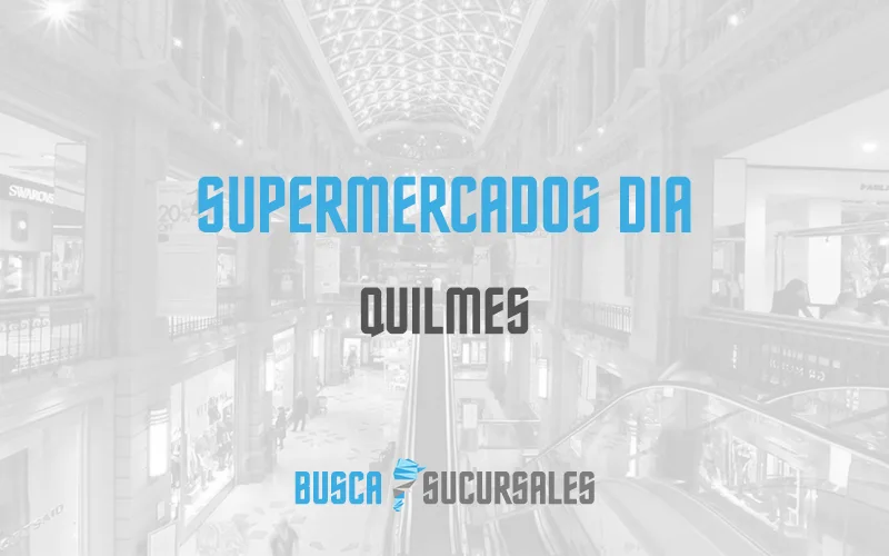 Supermercados DIA en Quilmes