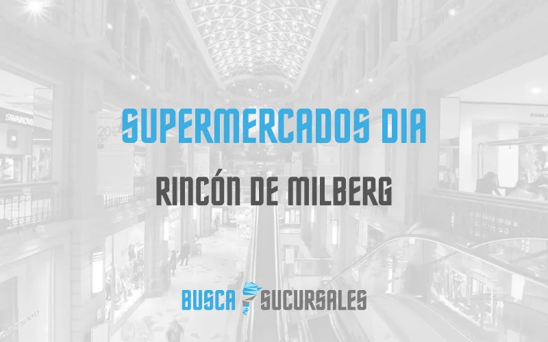 Supermercados DIA en Rincón de Milberg