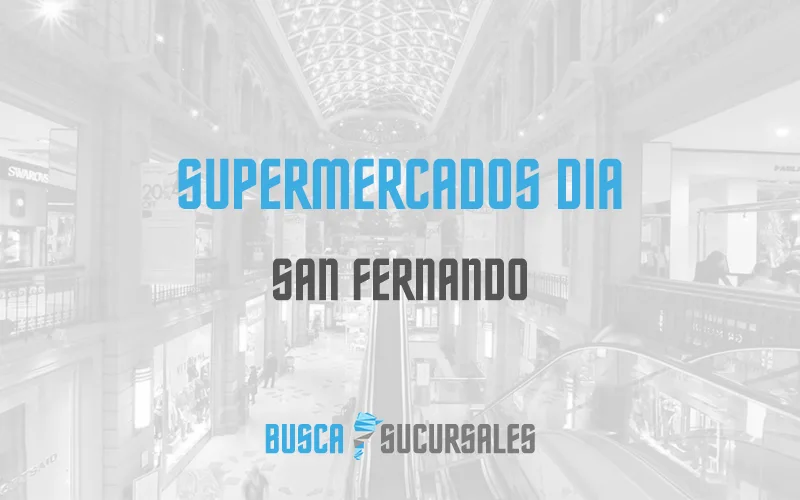 Supermercados DIA en San Fernando