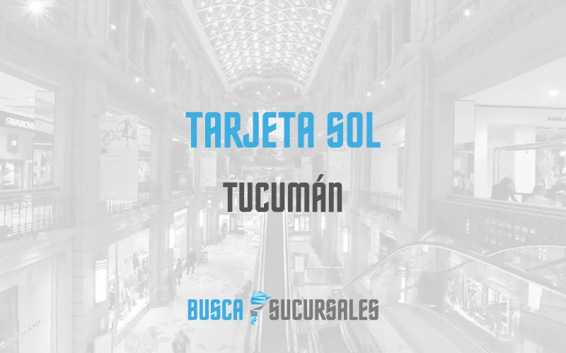 Tarjeta Sol en Tucumán